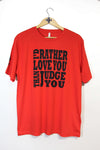 "I'd Rather Love You Than Judge You" Men's Crewneck - ORIGINAL print
